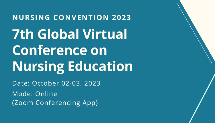 7th Global Virtual Conference on Nursing Education (Nursing Convention 2023)